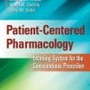 Patient-Centered Pharmacology: Learning System for the Conscientious Prescriber