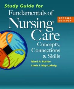 Study Guide for Fundamentals of Nursing Care: Concepts, Connections & Skills