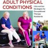 Adult Physical Conditions: Intervention Strategies for Occupational Therapy Assistants