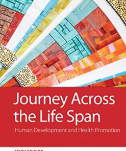 Journey Across the Life Span: Human Development and Health Promotion, 6th Edition (PDF)