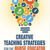 Creative Teaching Strategies for the Nurse Educator, 3rd Edition (PDF)