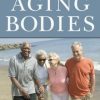 Our Aging Bodies