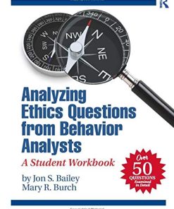 Analyzing Ethics Questions from Behavior Analysts: A Student Workbook (PDF)