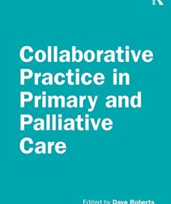 Collaborative Practice in Palliative Care (CAIPE Collaborative Practice Series) (PDF)