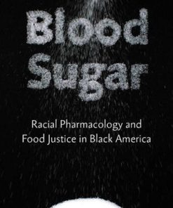 Blood Sugar: Racial Pharmacology and Food Justice in Black America