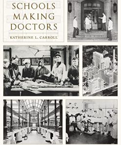 Building Schools, Making Doctors: Architecture and the Modern American Physician (PDF)