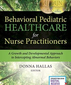 Behavioral Pediatric Healthcare for Nurse Practitioners: A Growth and Developmental Approach to Intercepting Abnormal Behaviors (PDF)