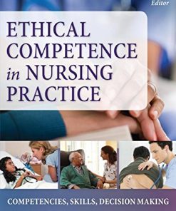 Application of Ethical Decision-Making to Nursing Practice: Competencies, Skills, Decision-Making (EPUB)