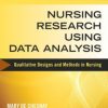 Nursing Research Using Data Analysis: Qualitative Designs and Methods in Nursing