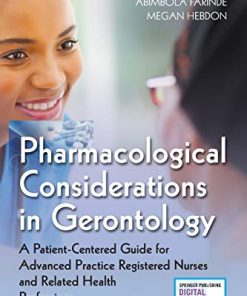 Pharmacological Considerations in Gerontology: A Patient-Centered Guide for Advanced Practice Registered Nurses and Related Health Professions (PDF)