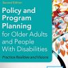 Policy and Program Planning for Older Adults and People with Disabilities: Practice Realities and Visions