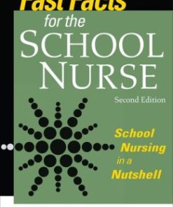 Fast Facts for the School Nurse, Second Edition: School Nursing in a Nutshell