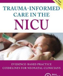 Trauma-Informed Care in the NICU: Evidenced-Based Practice Guidelines for Neonatal Clinicians (EPUB)