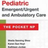 Pediatric Emergent/Urgent and Ambulatory Care: The Pocket NP