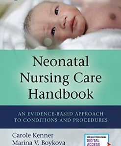 Neonatal Nursing Care Handbook, Third Edition: An Evidence-Based Approach to Conditions and Procedures (PDF)