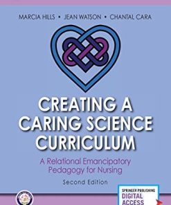 Creating a Caring Science Curriculum, Second Edition: A Relational Emancipatory Pedagogy for Nursing (PDF)