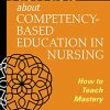 Fast Facts about Competency-Based Education in Nursing: How to Teach Competency Mastery (PDF)