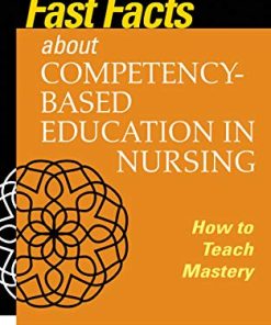 Fast Facts about Competency-Based Education in Nursing: How to Teach Competency Mastery (PDF)