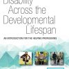 Disability Across the Developmental Lifespan: An Introduction for the Helping Professions, Second Edition (PDF)