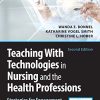 Teaching with Technologies in Nursing and the Health Professions: Strategies for Engagement, Quality, and Safety