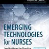 Emerging Technologies for Nurses: Implications for Practice