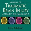 Manual of Traumatic Brain Injury, Third Edition: Assessment and Management, 3rd Edition (PDF)