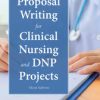 Proposal Writing for Clinical Nursing and DNP Projects, Third Edition (3rd ed.) (PDF)