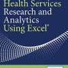 Health Services Research and Analytics Using Excel (PDF)