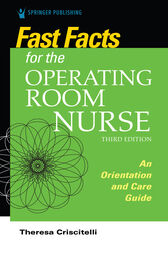 Fast Facts for the Operating Room Nurse, Third Edition (3rd ed.) : An Orientation and Care Guide (PDF)