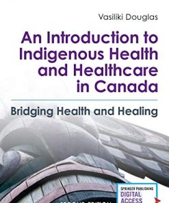 An Introduction to Indigenous Health and Healthcare in Canada: Bridging Health and Healing, 2nd Edition (PDF)