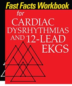 Fast Facts Workbook for Cardiac Dysrhythmias and 12-Lead EKGs