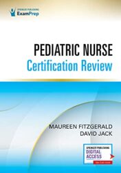 Pediatric Nurse Certification Review 1st Edition – Pediatric Nursing Review (PED- BC™) 2022 Original PDF