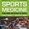 Sports Medicine: Study Guide and Review for Boards, Third Edition (PDF)