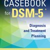 Casebook for DSM5 ®, Second Edition: Diagnosis and Treatment Planning (PDF)