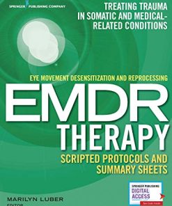 Eye Movement Desensitization and Reprocessing (EMDR) Therapy Scripted Protocols and Summary Sheets: Treating Trauma in Somatic and Medical Related Conditions