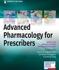 Advanced Pharmacology for Prescribers – A Comprehensive and Evidence-Based Pharmacology Reference Book for Advanced Practice Students and Clinicians (PDF)