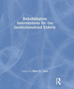 Rehabilitation Interventions for the Institutionalized Elderly (Physical & Occupational Therapy in Geriatrics) (PDF)