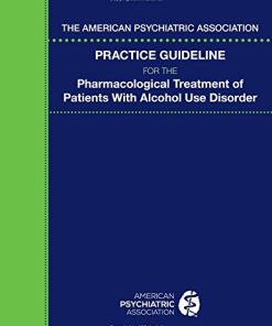 The American Psychiatric Association Practice Guideline for the Pharmacological Treatment of Patients With Alcohol Use Disorder (PDF)