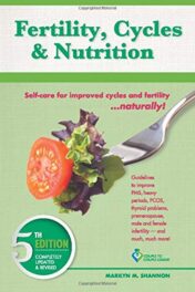 Fertility, Cycles and Nutrition: Self-care for improved cycles and fertility….naturally! 2019 Original PDF Fertility, Cycles and Nutrition: Self-care for improved cycles and fertility….naturally! 2019 Original PDF