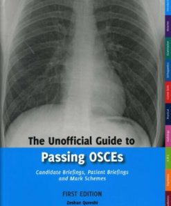 The Unofficial Guide to Passing OSCEs: Candidate Briefings, Patient Briefings and Mark Schemes (Unofficial Guides to Medicine) (PDF)