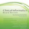 Clinical Informatics Board Review: Pass the Exam the First Time, 3rd Edition (EPUB) Clinical Informatics Board Review: Pass the Exam the First Time, 3rd Edition (EPUB)