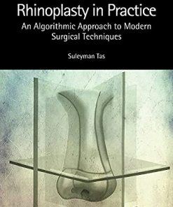 Rhinoplasty in Practice: An Algorithmic Approach to Modern Surgical Techniques (PDF)