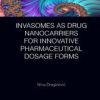 Invasomes as Drug Nanocarriers for Innovative Pharmaceutical Dosage Forms (PDF)