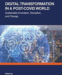 Digital Transformation in a Post-Covid World: Sustainable Innovation, Disruption, and Change (PDF)