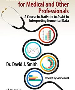 Basic Statistical Techniques for Medical and Other Professionals: A Course in Statistics to Assist in Interpreting Numerical Data (PDF)