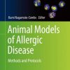 Animal Models of Allergic Disease: Methods and Protocols (Methods in Molecular Biology, 2223) (PDF)