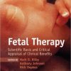 Fetal Therapy: Scientific Basis and Critical Appraisal of Clinical Benefits