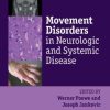 Movement Disorders in Neurologic and Systemic Disease