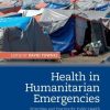 Health in Humanitarian Emergencies: Principles and Practice for Public Health and Healthcare Practitioners (PDF)