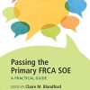 Passing the Primary FRCA SOE: A Practical Guide (PDF)